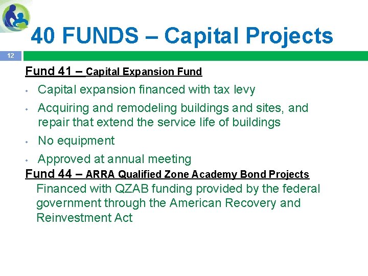 40 FUNDS – Capital Projects 12 Fund 41 – Capital Expansion Fund • Capital
