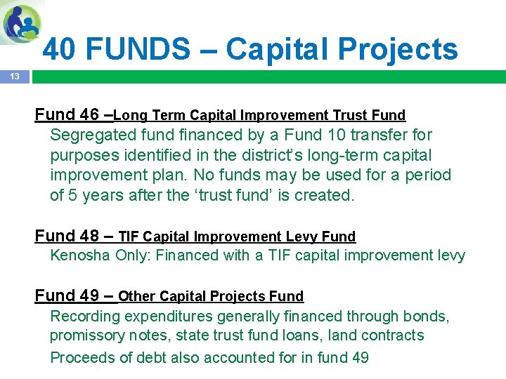 40 FUNDS – Capital Projects 13 Fund 46 –Long Term Capital Improvement Trust Fund