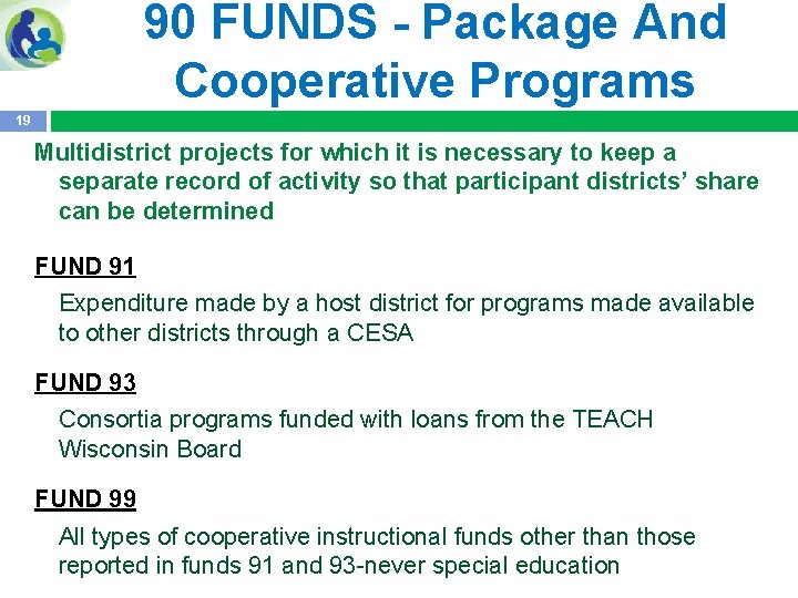 90 FUNDS - Package And Cooperative Programs 19 Multidistrict projects for which it is