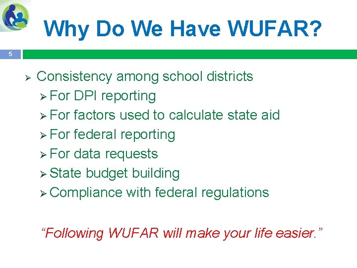 Why Do We Have WUFAR? 5 Ø Consistency among school districts Ø For DPI