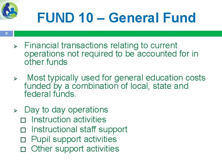 FUND 10 – General Fund 9 Ø Ø Ø Financial transactions relating to current