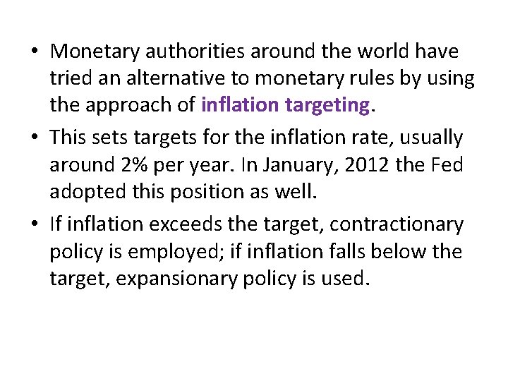  • Monetary authorities around the world have tried an alternative to monetary rules
