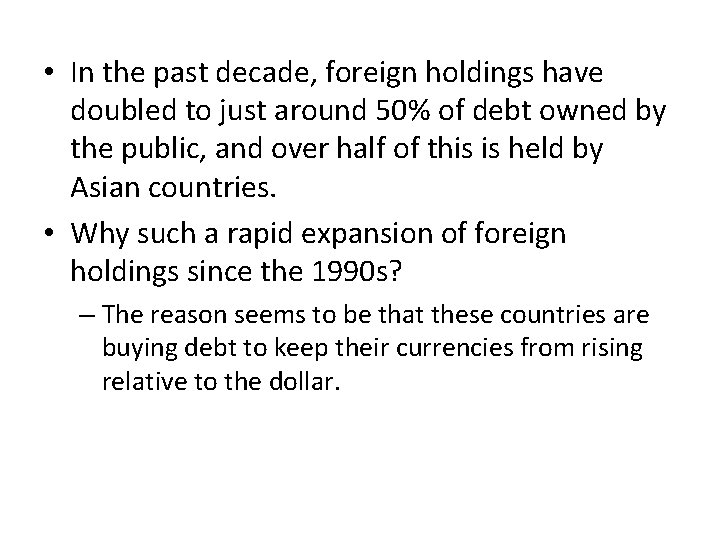  • In the past decade, foreign holdings have doubled to just around 50%