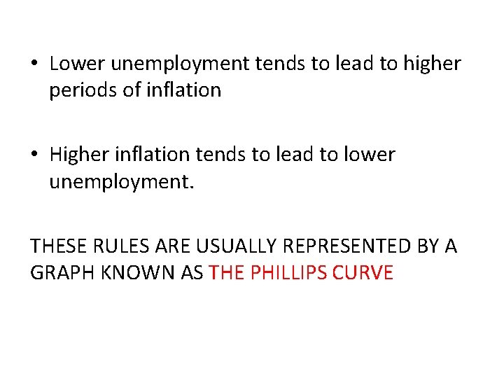  • Lower unemployment tends to lead to higher periods of inflation • Higher