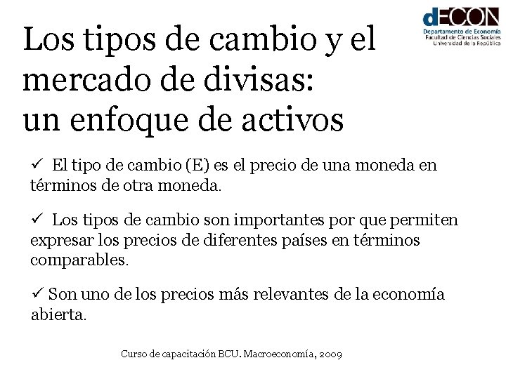 Los tipos de cambio y el mercado de divisas: un enfoque de activos ü