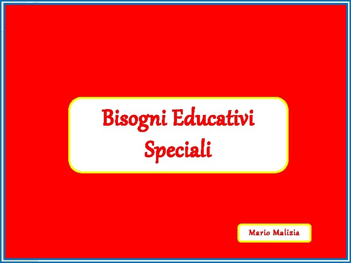 Soggetti con varie difficoltà Bisogni Educativi Speciali Soggetti con disabilità Soggetti con D. S.