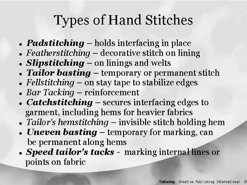 Types of Hand Stitches Padstitching – holds interfacing in place Featherstitching – decorative stitch Types of Hand Stitches Padstitching – holds interfacing in place Featherstitching – decorative stitch