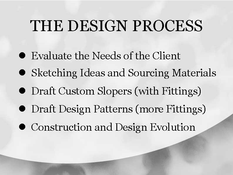 THE DESIGN PROCESS Evaluate the Needs of the Client Sketching Ideas and Sourcing Materials THE DESIGN PROCESS Evaluate the Needs of the Client Sketching Ideas and Sourcing Materials