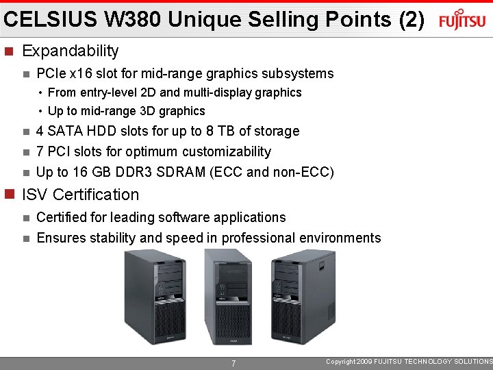 CELSIUS W 380 Unique Selling Points (2) Expandability PCIe x 16 slot for mid-range