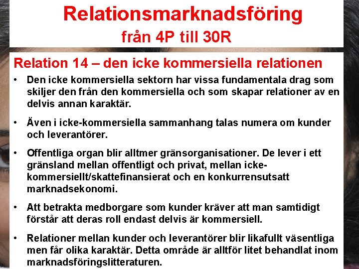 Relationsmarknadsföring från 4 P till 30 R Relation 14 – den icke kommersiella relationen