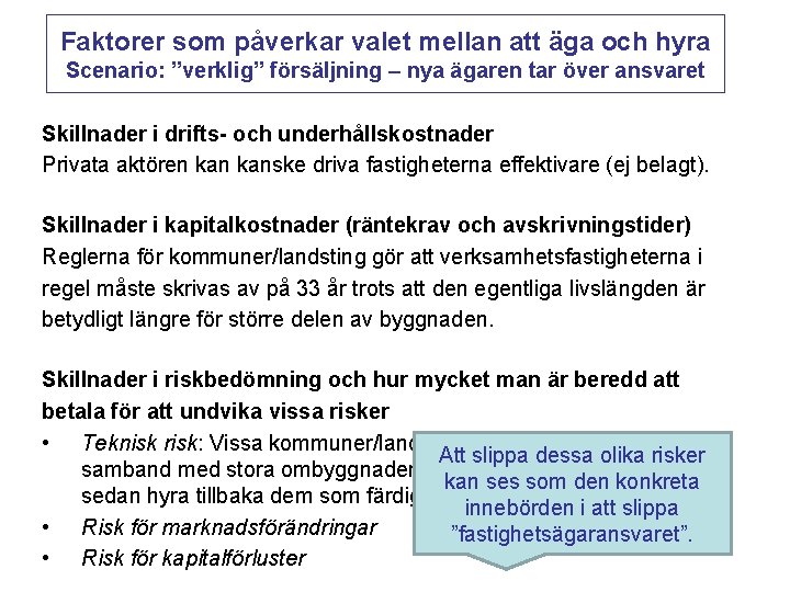 Faktorer som påverkar valet mellan att äga och hyra Scenario: ”verklig” försäljning – nya