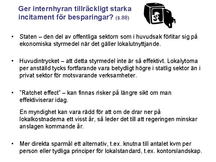 Ger internhyran tillräckligt starka incitament för besparingar? (s. 88) • Staten – den del