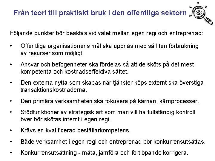 Från teori till praktiskt bruk i den offentliga sektorn Följande punkter bör beaktas vid