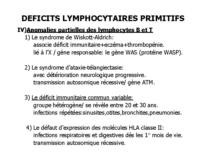 DEFICITS LYMPHOCYTAIRES PRIMITIFS IV)Anomalies partielles des lymphocytes B et T 1) Le syndrome de