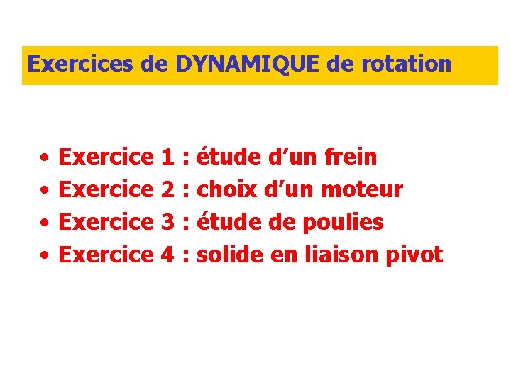 Exercices de DYNAMIQUE de rotation • • Exercice 1 : étude d’un frein Exercice