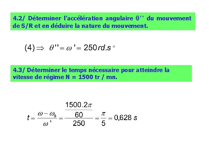 4. 2/ Déterminer l’accélération angulaire q’’ du mouvement de S/R et en déduire la