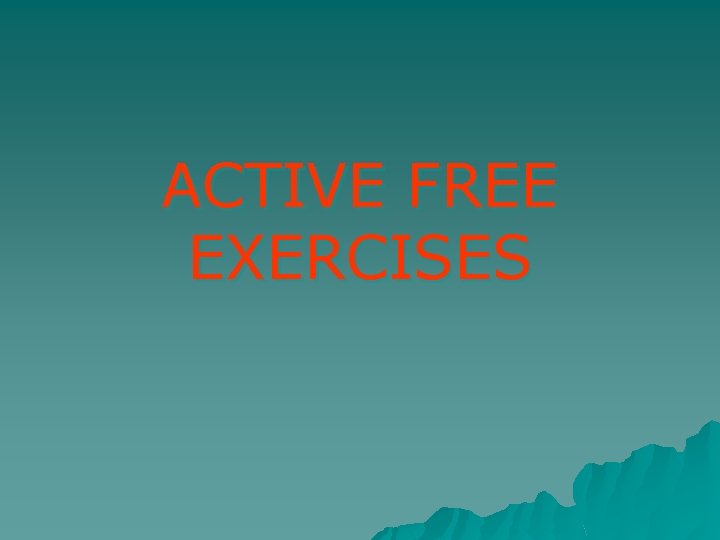 ACTIVE FREE EXERCISES 