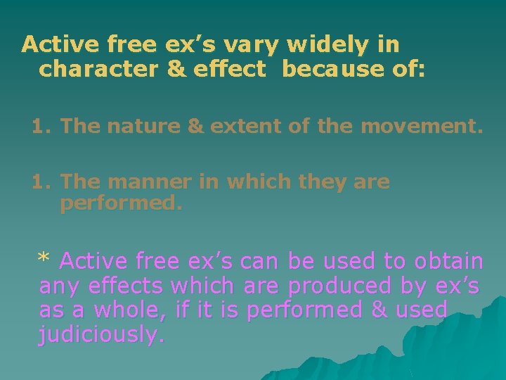 Active free ex’s vary widely in character & effect because of: 1. The nature