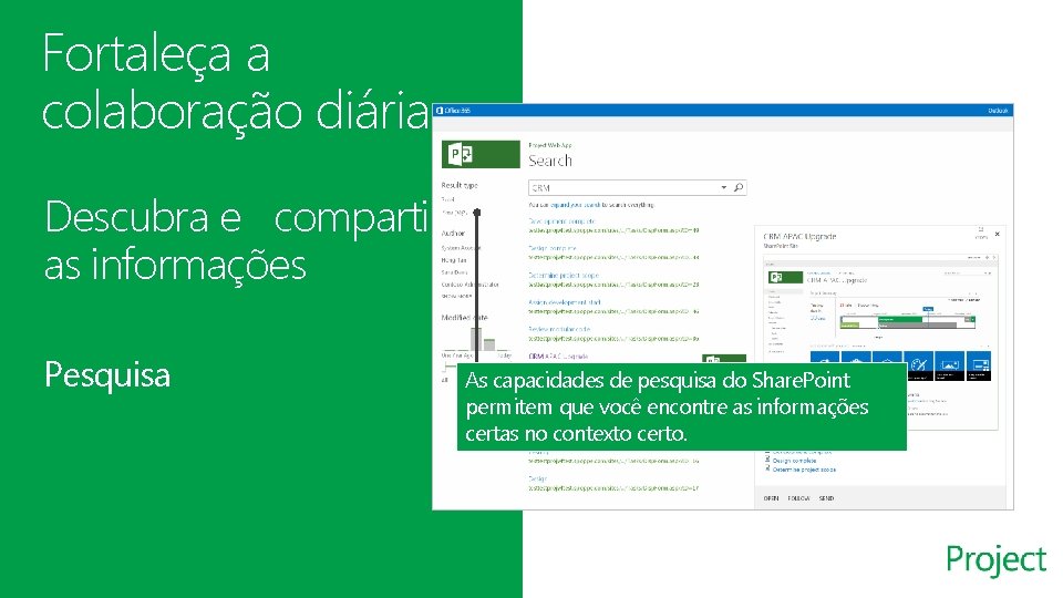 Fortaleça a colaboração diária Descubra e compartilhe as informações Pesquisa As capacidades de pesquisa