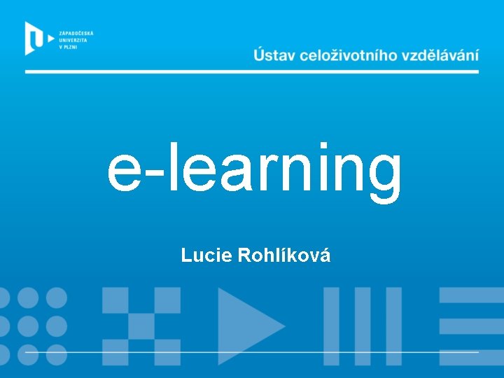 e-learning Lucie Rohlíková 