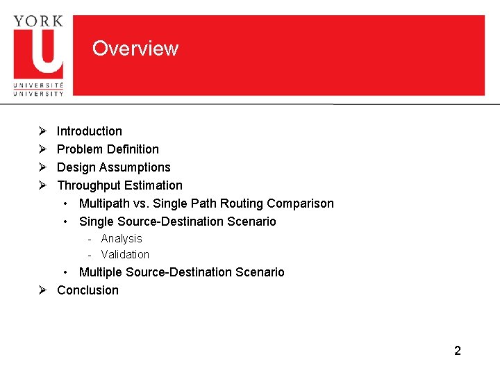 Overview Ø Ø Introduction Problem Definition Design Assumptions Throughput Estimation • Multipath vs. Single Overview Ø Ø Introduction Problem Definition Design Assumptions Throughput Estimation • Multipath vs. Single
