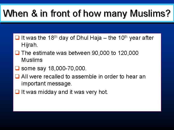 When & in front of how many Muslims? q It was the 18 th