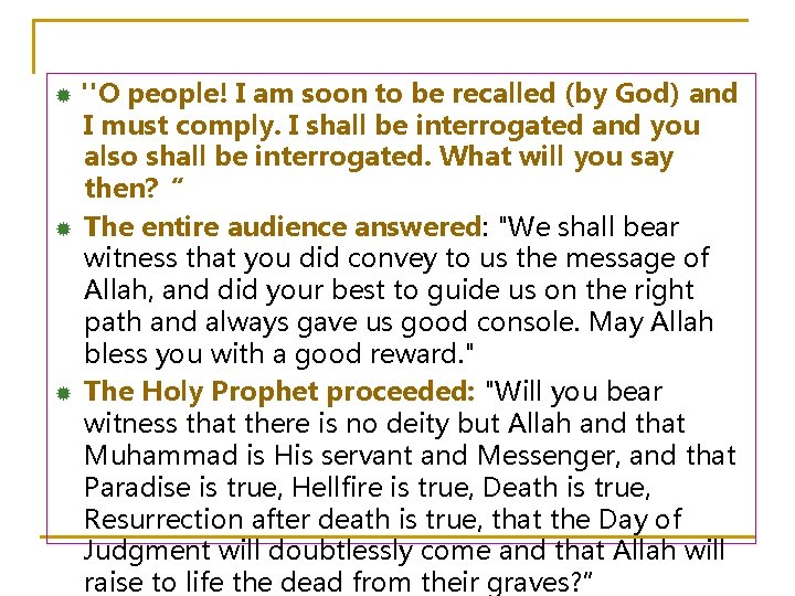 ® ® ® "O people! I am soon to be recalled (by God) and