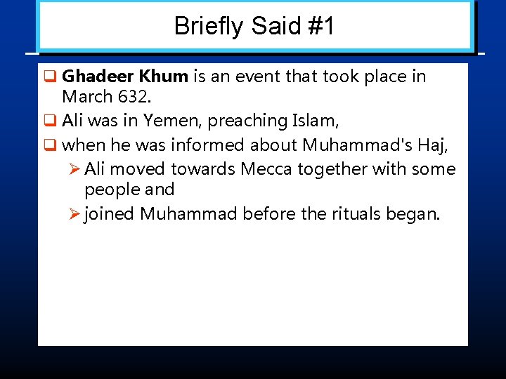 Briefly Said #1 q Ghadeer Khum is an event that took place in March