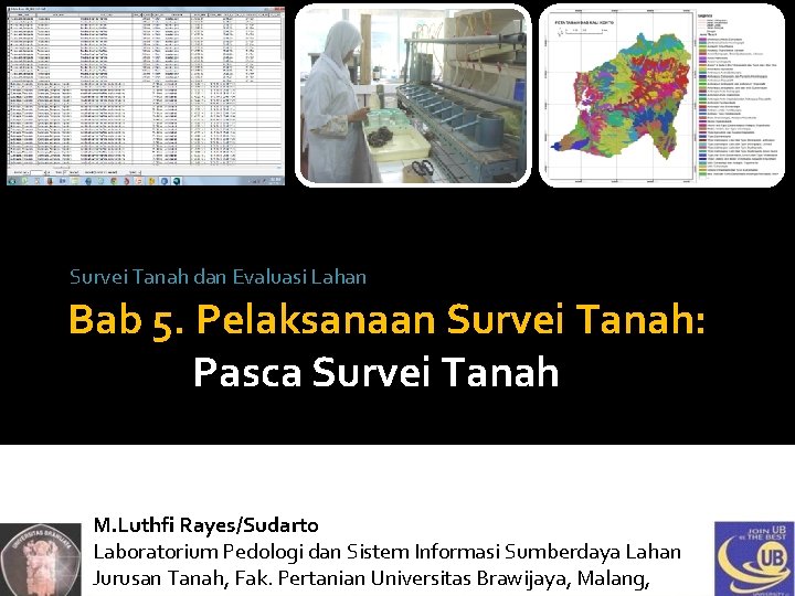 Survei Tanah dan Evaluasi Lahan Bab 5. Pelaksanaan Survei Tanah: Pasca Survei Tanah M.