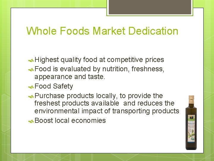Whole Foods Market Dedication Highest quality food at competitive prices Food is evaluated by