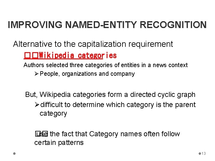 IMPROVING NAMED-ENTITY RECOGNITION Alternative to the capitalization requirement ��Wikipedia categories Authors selected three categories
