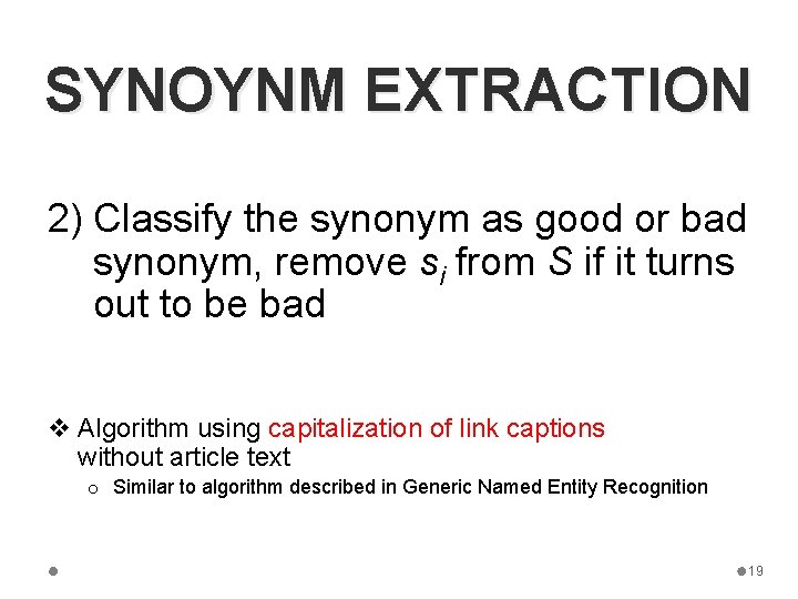SYNOYNM EXTRACTION 2) Classify the synonym as good or bad synonym, remove si from