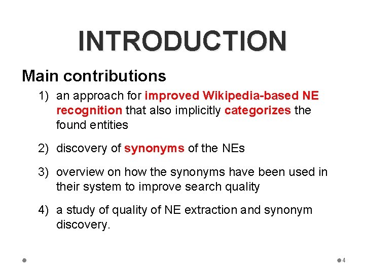 INTRODUCTION Main contributions 1) an approach for improved Wikipedia-based NE recognition that also implicitly