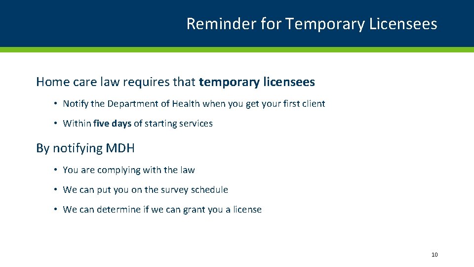 Reminder for Temporary Licensees Home care law requires that temporary licensees • Notify the