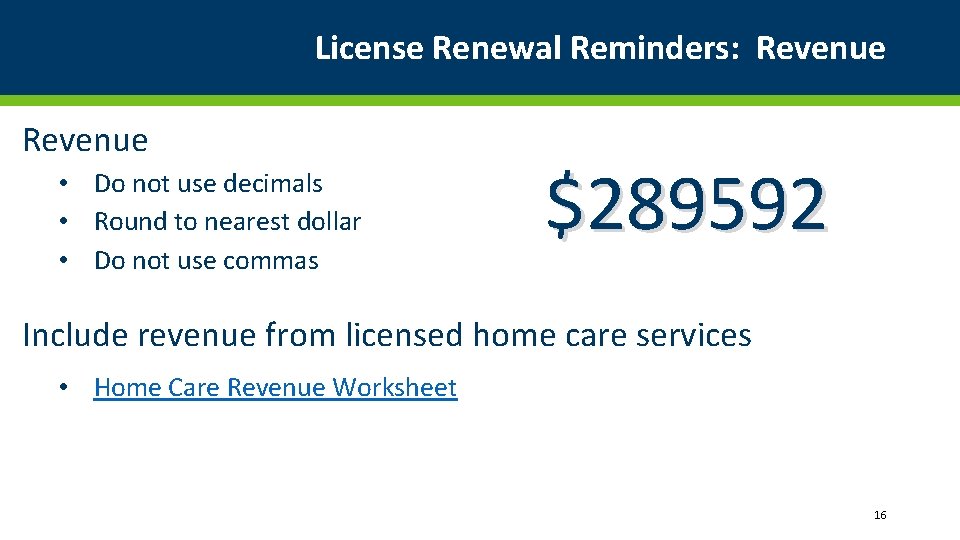 License Renewal Reminders: Revenue • Do not use decimals • Round to nearest dollar