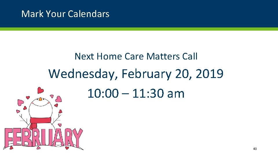 Mark Your Calendars Next Home Care Matters Call Wednesday, February 20, 2019 10: 00