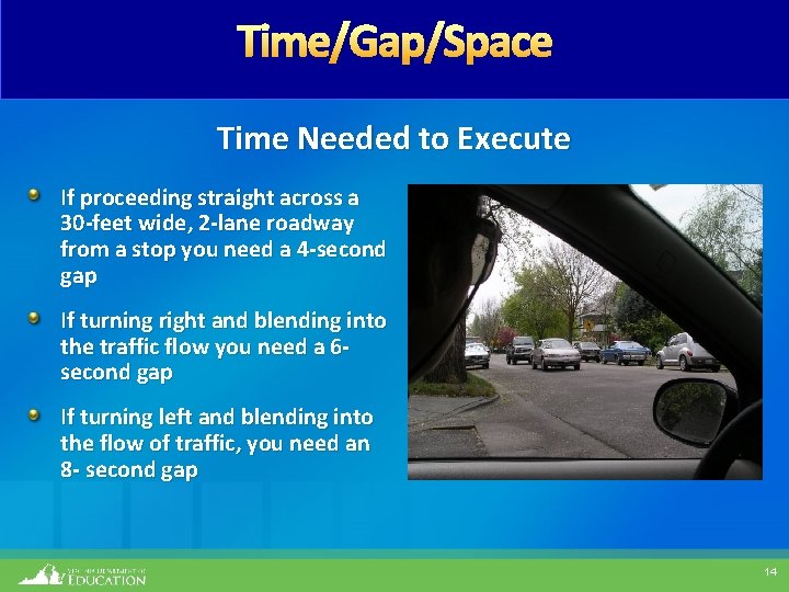 Time/Gap/Space Time Needed to Execute If proceeding straight across a 30 -feet wide, 2