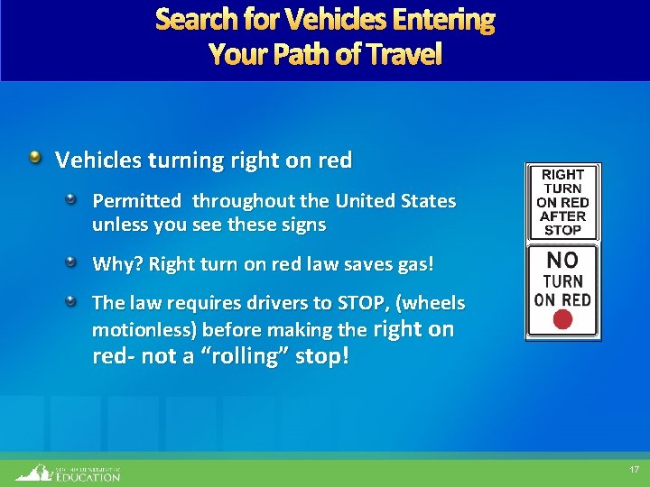 Search for Vehicles Entering Your Path of Travel Vehicles turning right on red Permitted