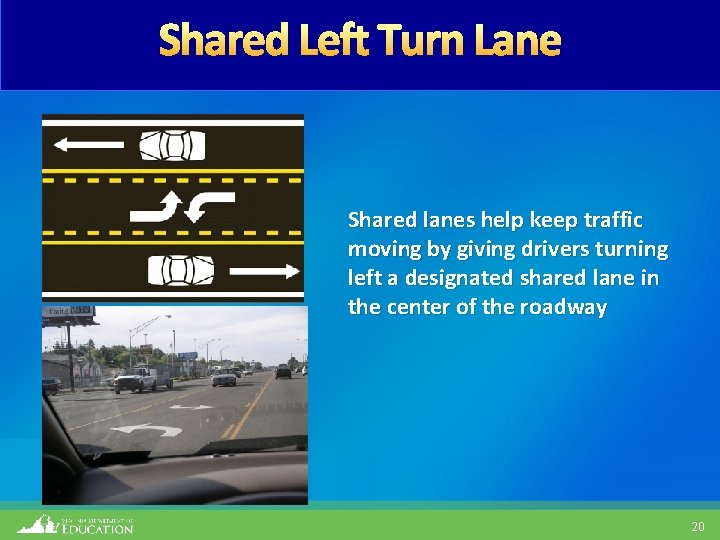  Shared lanes help keep traffic moving by giving drivers turning left a designated