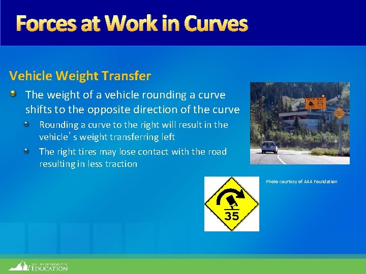 Forces at Work in Curves Vehicle Weight Transfer The weight of a vehicle rounding