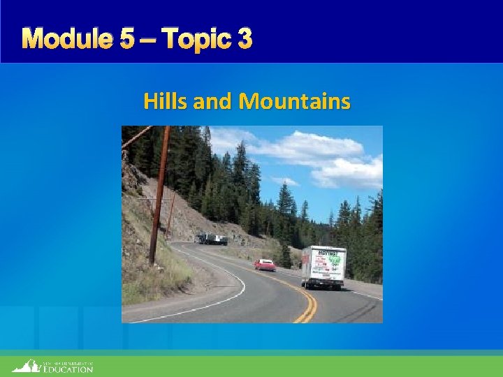 Module 5 – Topic 3 Hills and Mountains 
