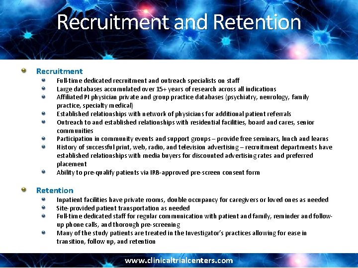 Recruitment and Retention Recruitment Full-time dedicated recruitment and outreach specialists on staff Large databases