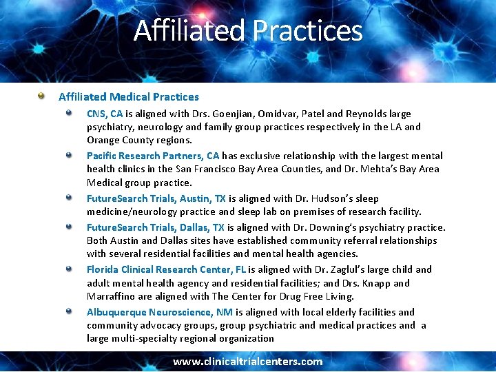 Affiliated Practices Affiliated Medical Practices CNS, CA is aligned with Drs. Goenjian, Omidvar, Patel