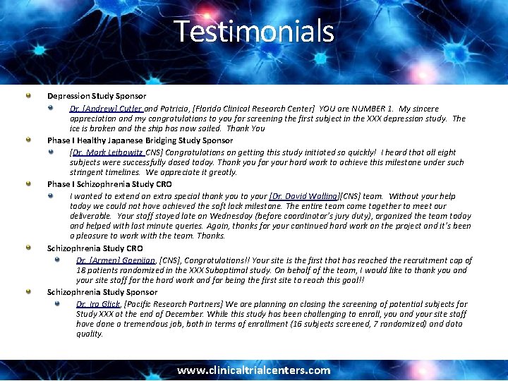 Testimonials Depression Study Sponsor Dr. [Andrew] Cutler and Patricia, [Florida Clinical Research Center] YOU