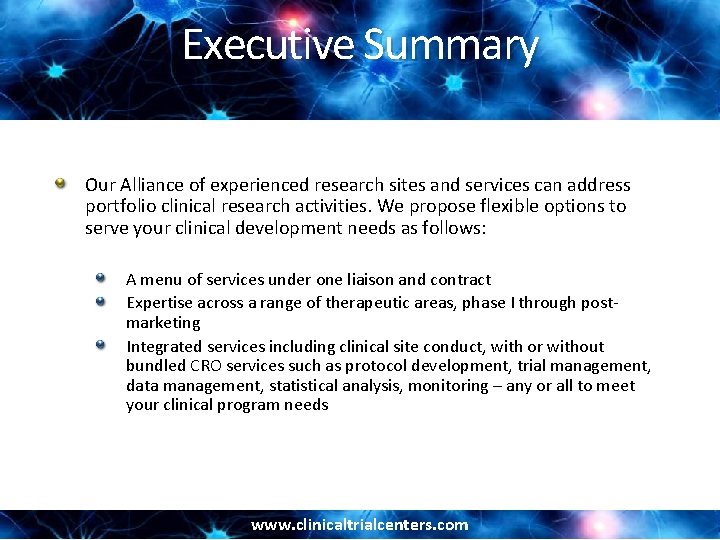 Executive Summary Our Alliance of experienced research sites and services can address portfolio clinical