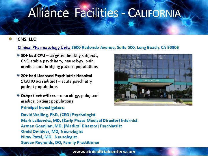 Alliance Facilities - CALIFORNIA CNS, LLC Clinical Pharmacology Unit: 2600 Redondo Avenue, Suite 500,