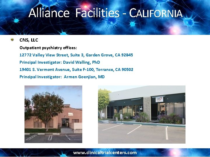 Alliance Facilities - CALIFORNIA CNS, LLC Outpatient psychiatry offices: 12772 Valley View Street, Suite