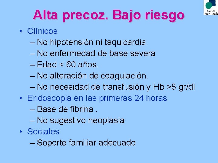 Alta precoz. Bajo riesgo • Clínicos – No hipotensión ni taquicardia – No enfermedad