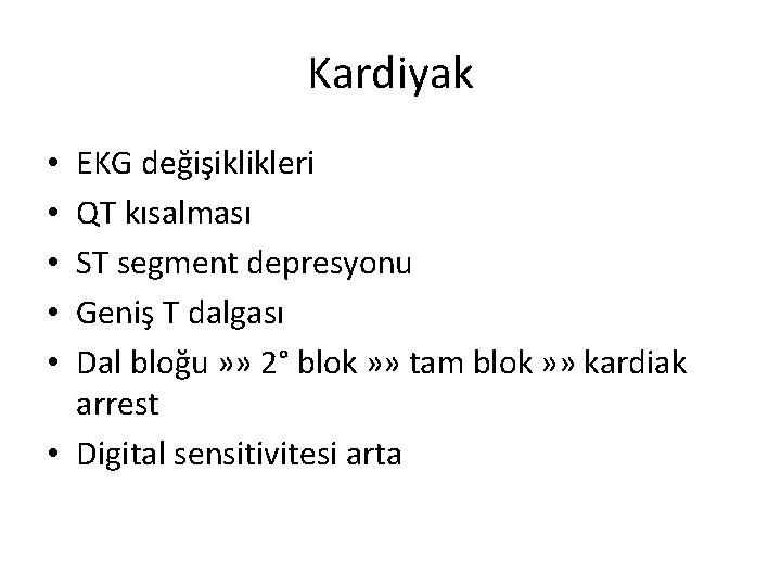 Kardiyak EKG değişiklikleri QT kısalması ST segment depresyonu Geniş T dalgası Dal bloğu »