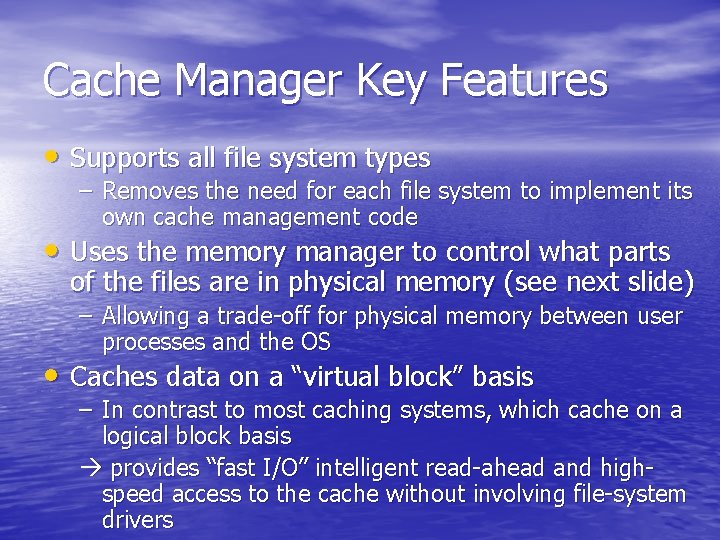 Cache Manager Key Features • Supports all file system types – Removes the need Cache Manager Key Features • Supports all file system types – Removes the need